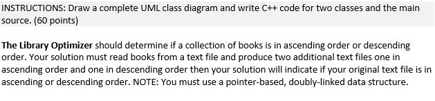 INSTRUCTIONS: Draw a complete UML class diagram and write C++ code