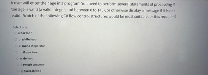  A user will enter their age in a program. You need
