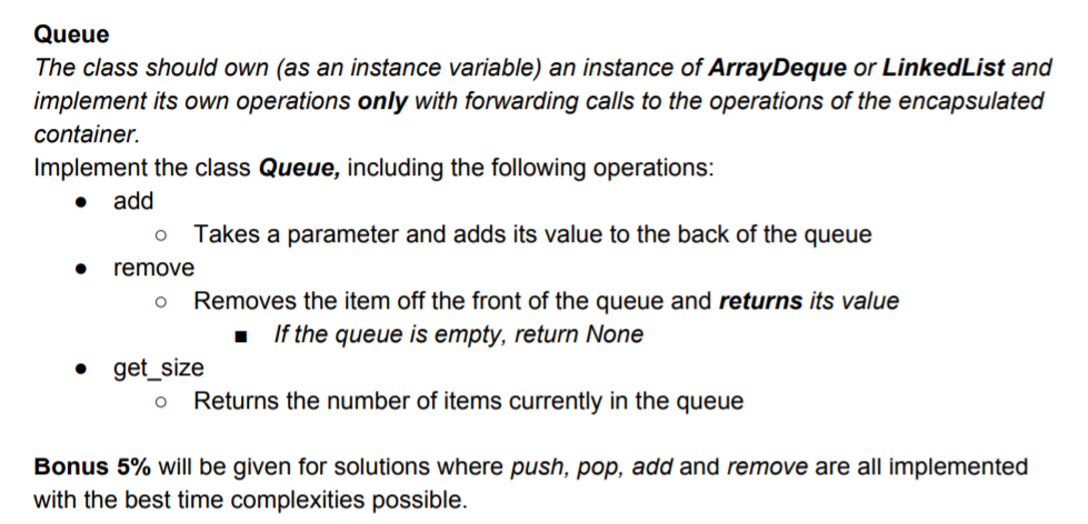 Queue The class should own (as an instance variable) an instance