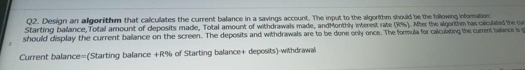  Need answer quickly , please Q2. Design an algorithm that calculates