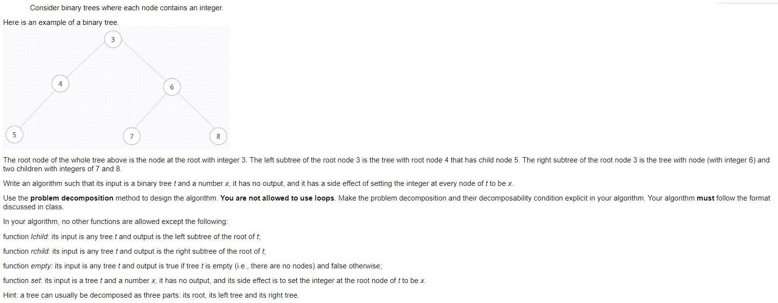 Needing help Consider binary trees where each node contains an integer. Here