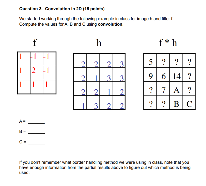 Convolution in 2D We started working through the following example in