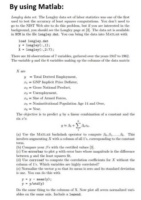  By using Matlab: Longley data set. The Longley data set of