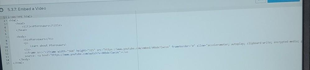please help me find the error for a thumbs-up! 5.3.7: Embed