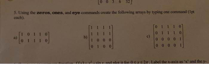 Question 5 using Matlab. Indicate what to enter as output. [ 0