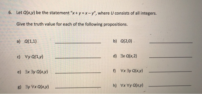 6. Let Q(x,y) be the statement "x + y = x