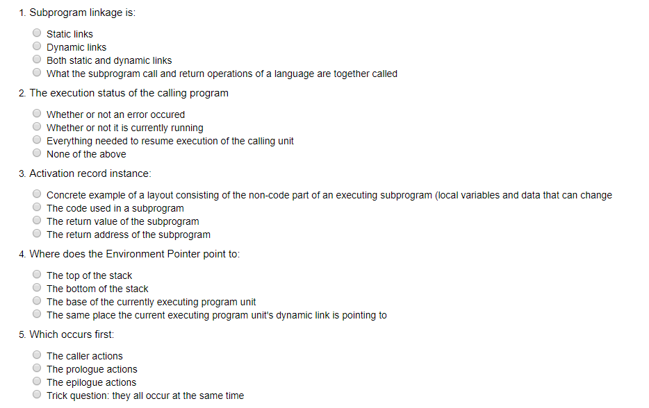  1. Subprogram linkage is O Static links Dynamic links Both static