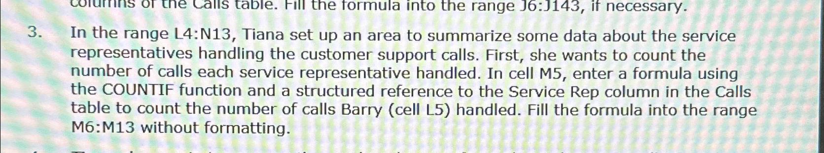  In the range L4:N13, Tiana set up an area to summarize