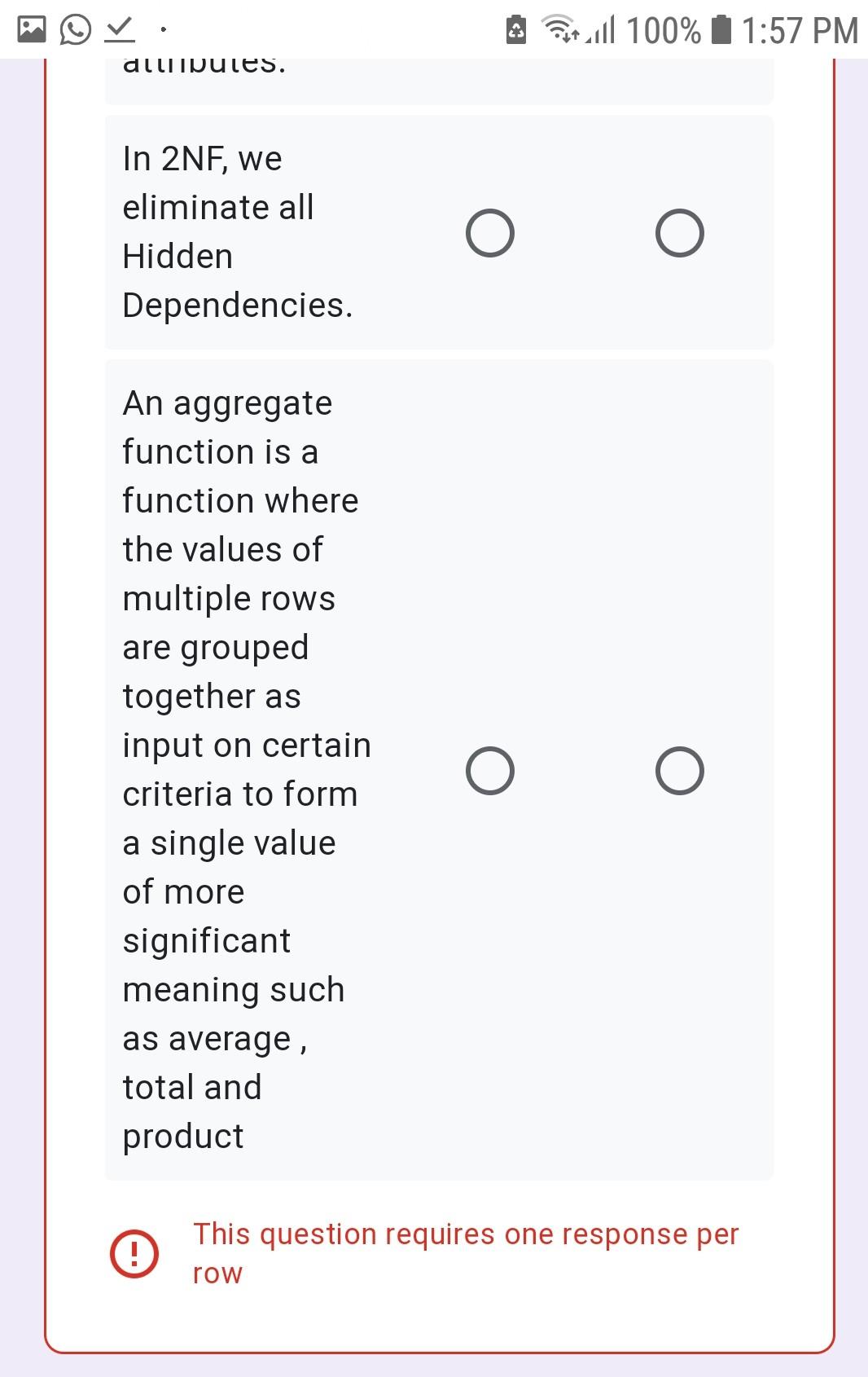 relation is in 2NF, then it is also in 1NF. O A