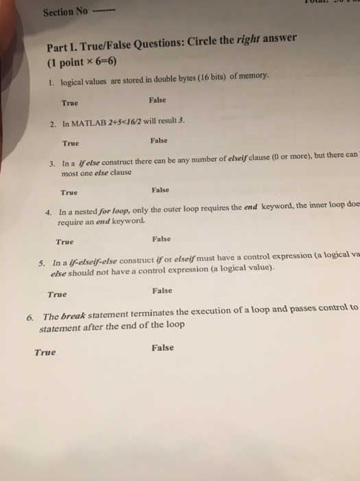  Section No Part I. True/False Questions: Circle the right answer (1