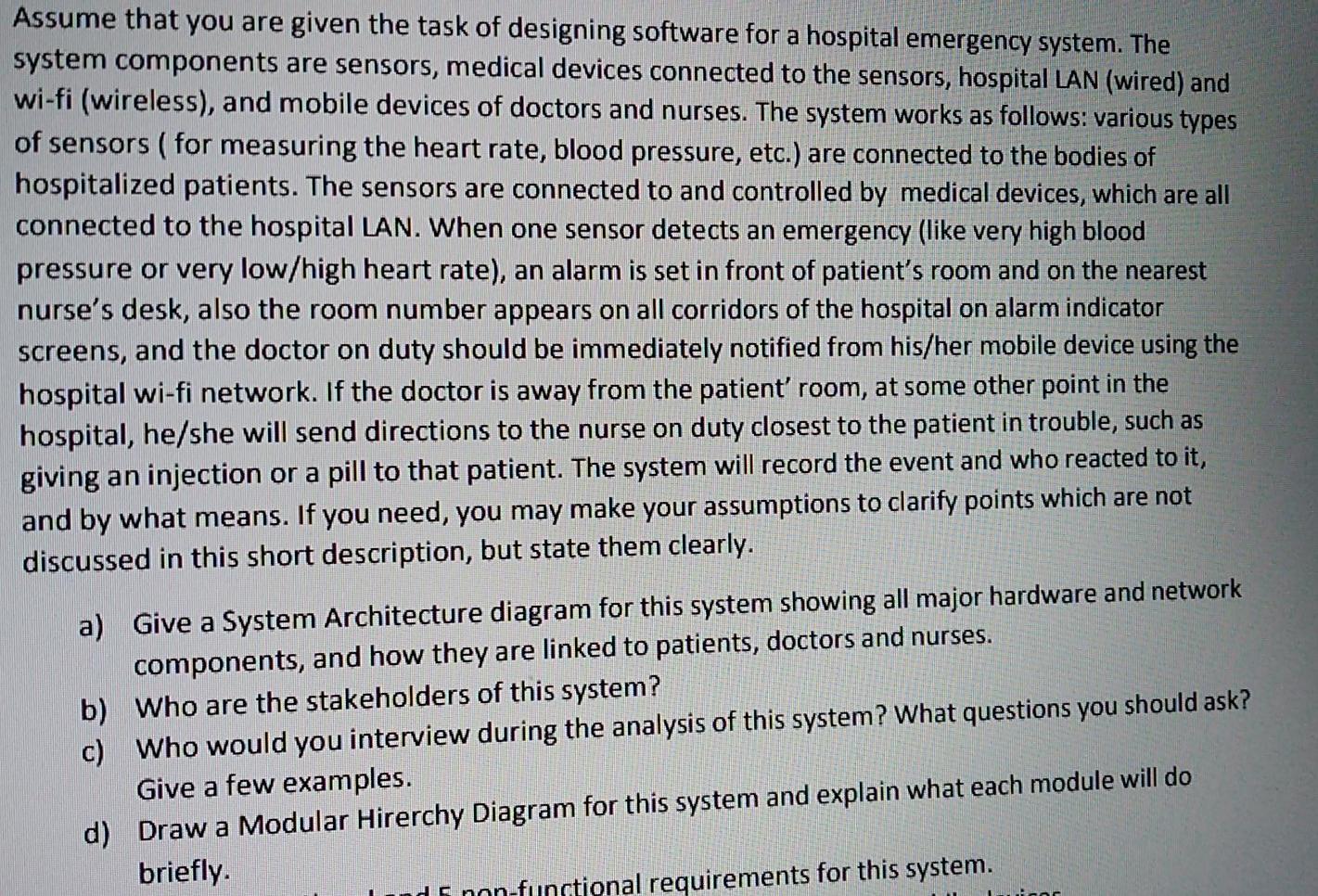 Only answer d Assume that you are given the task of