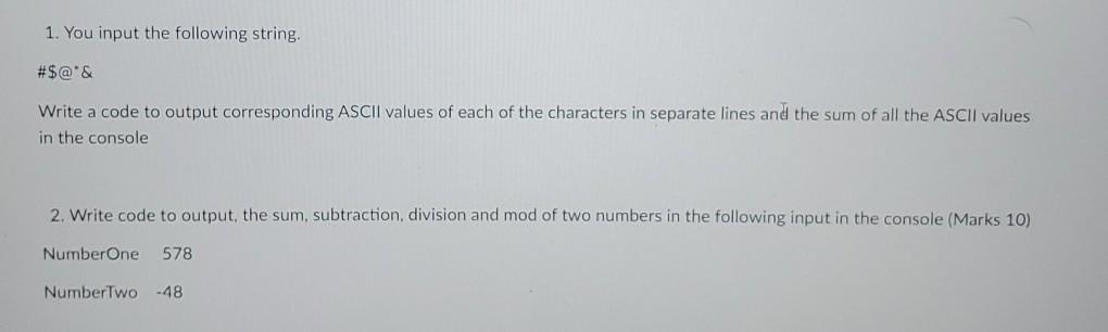  1. You input the following string. #$@*& Write a code to