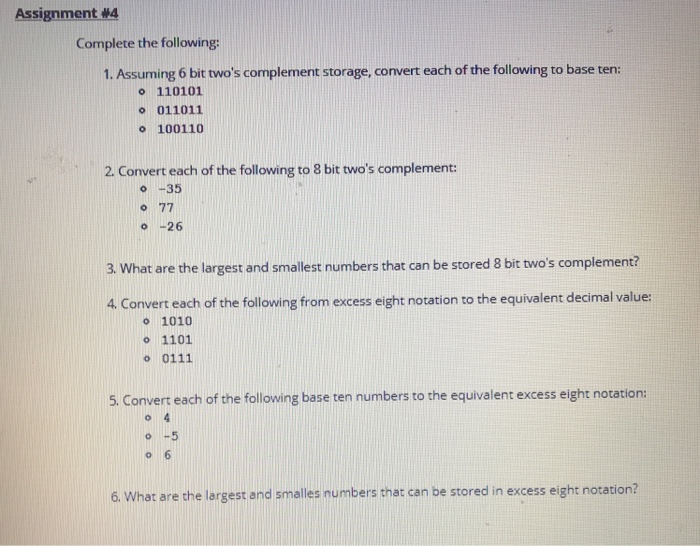  Assignment#4 Complete the following 1. Assuming 6 bit two's complement storage,