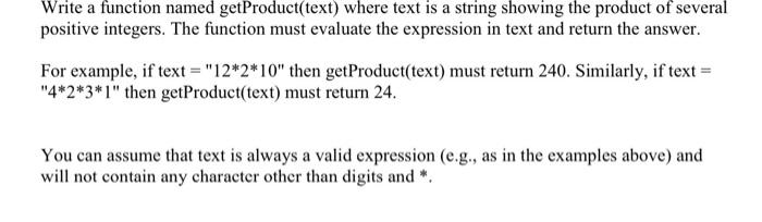  Write a function named getProduct(text) where text is a string showing