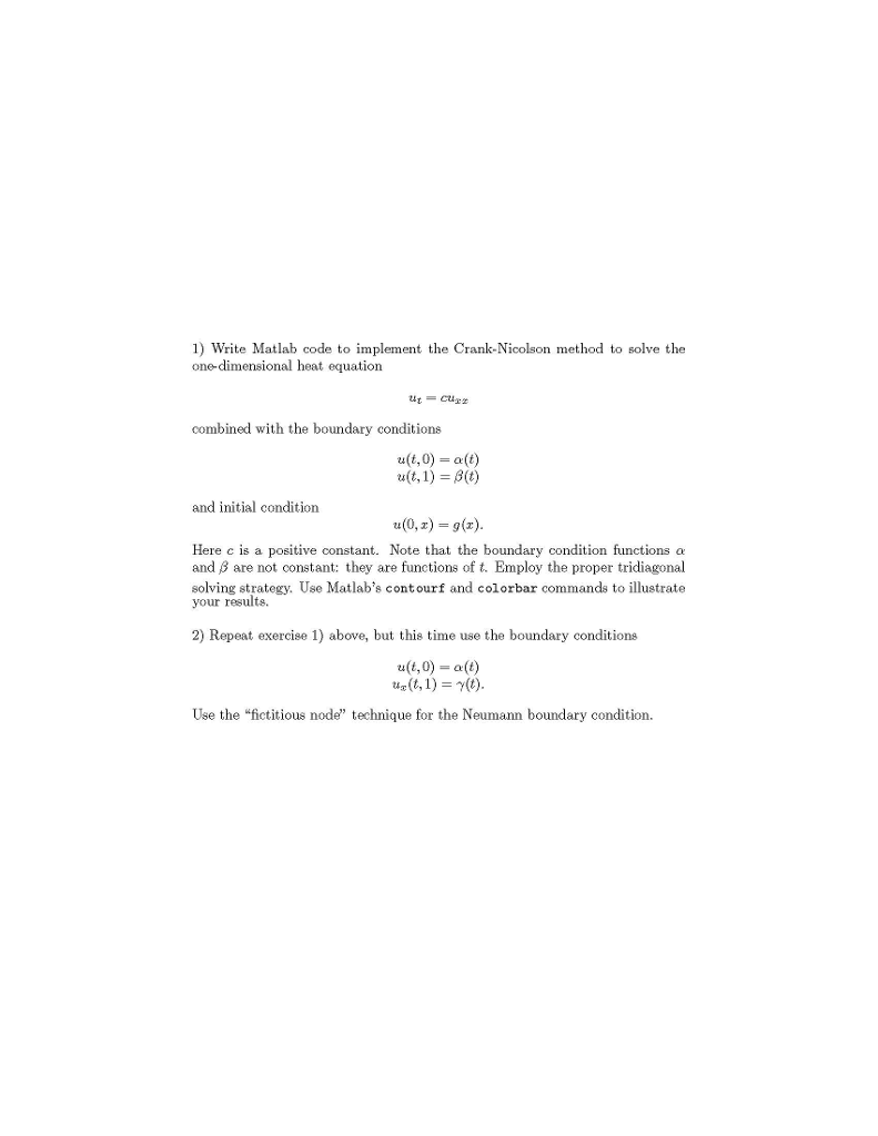  1) Write Matlab code to implement the Crank-Nicolson method to solve