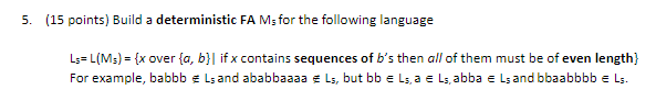 5. (15 points) Build a deterministic FA Ms for the following