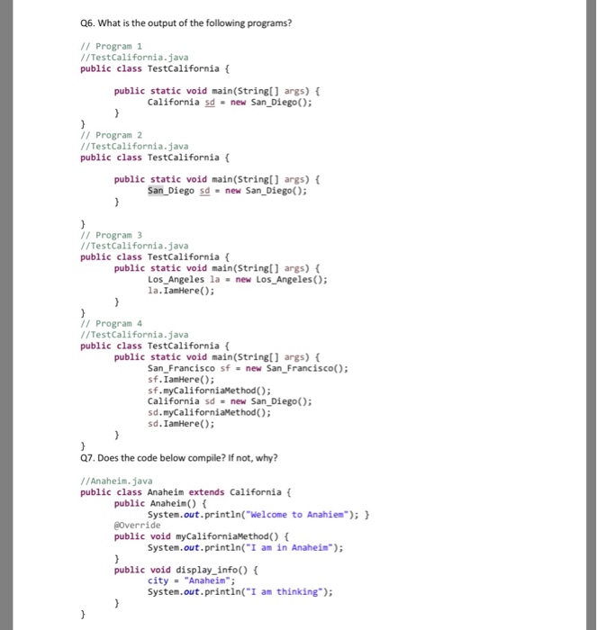 questions Q6 and Q7 I California.java public abstract class California ( protected