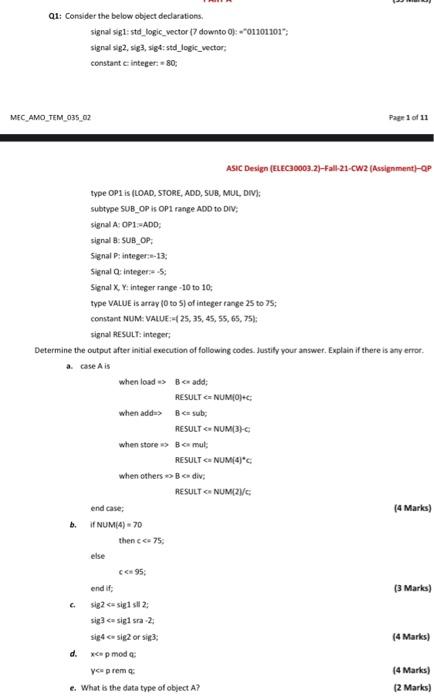  Q1: Consider the below object declarations signal sigl: std_logic_vector (7 downto):
