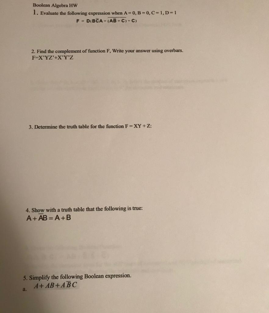 I need help solving these questions Boolean Algebra HW 1. Evaluate the