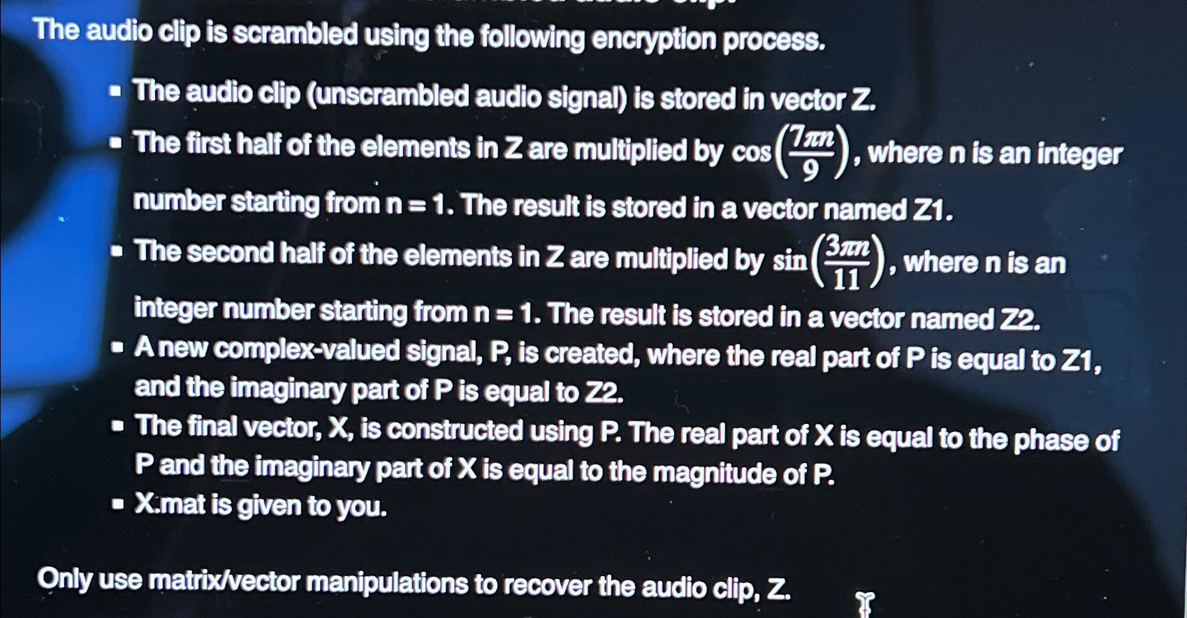  The audio clip is scrambled using the following encryption process. The