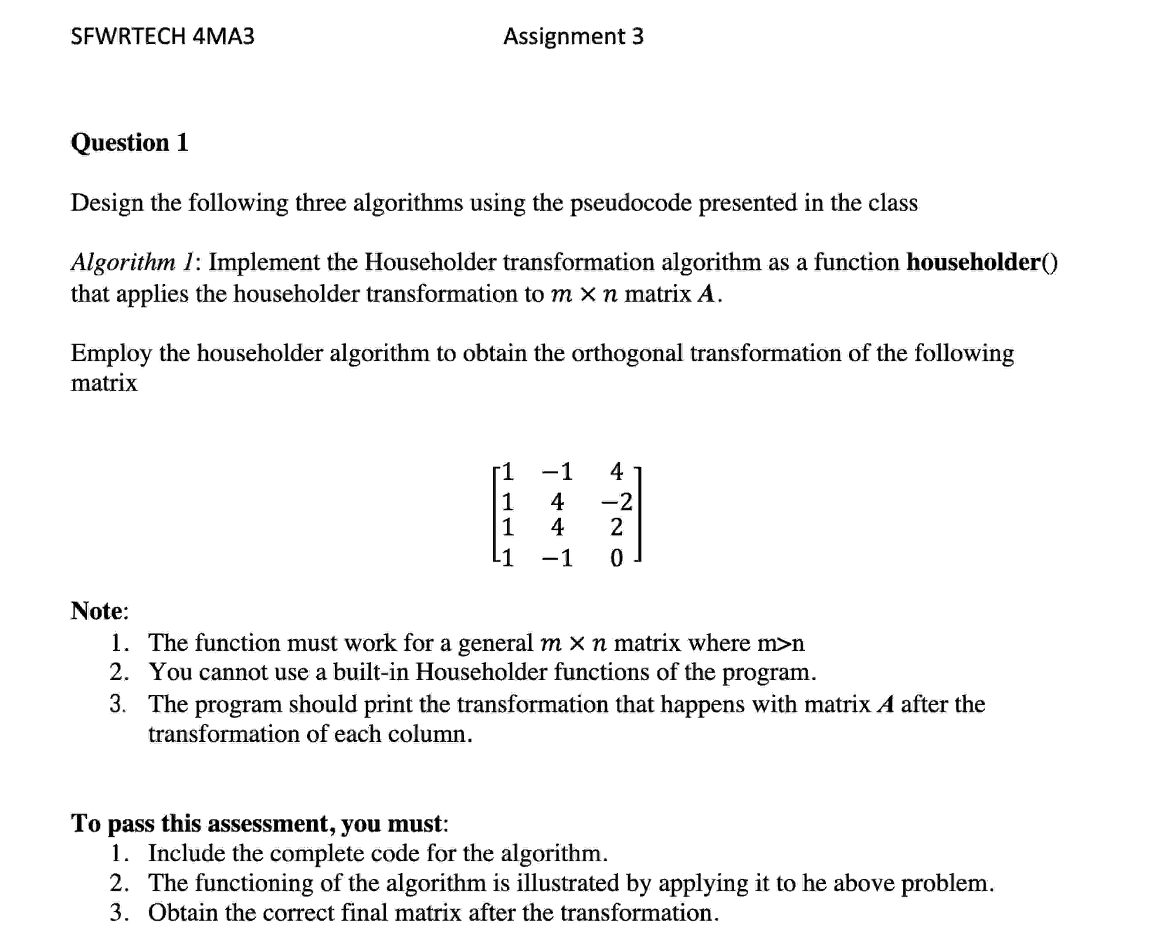  Question 1 Design the following three algorithms using the pseudocode presented