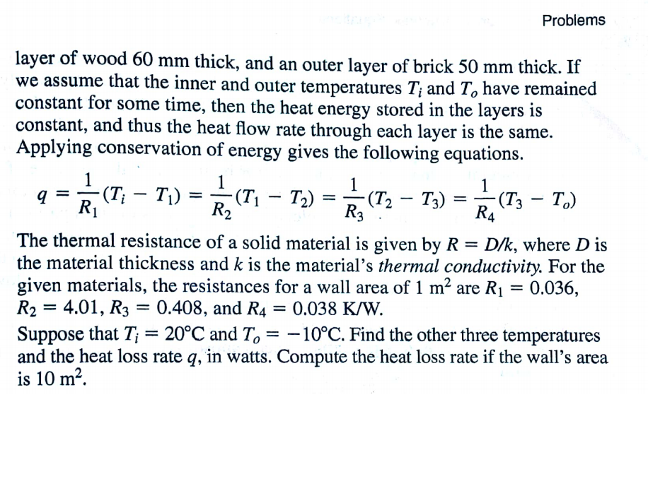 Engineers must be able to predict the rate of heat loss through