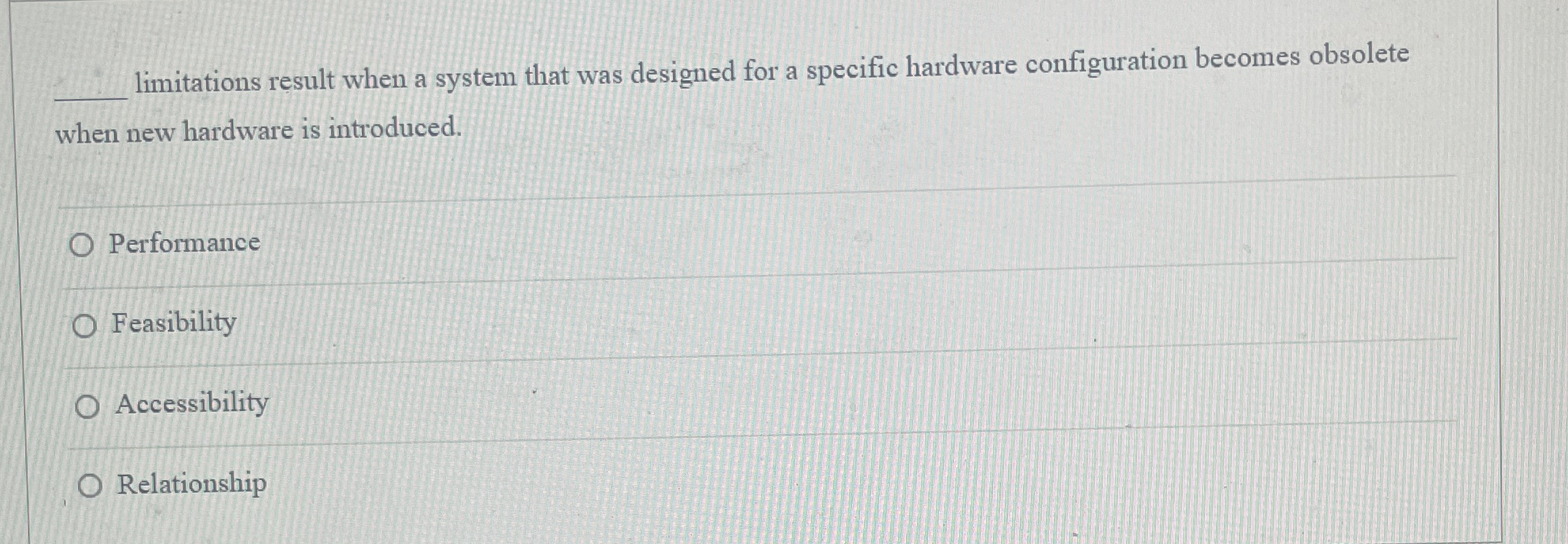  limitations result when a system that was designed for a specific