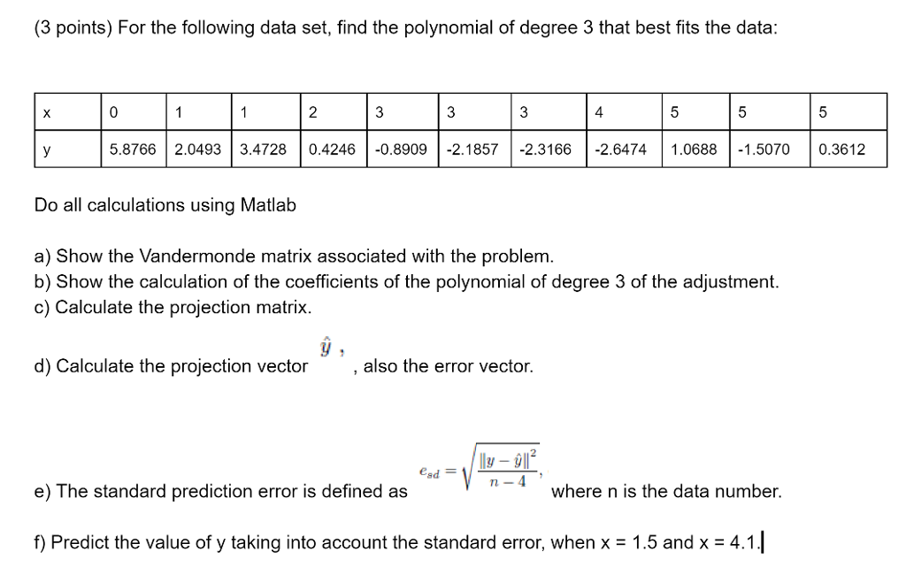 You can help me solving this problem in matlab. 3 points) For