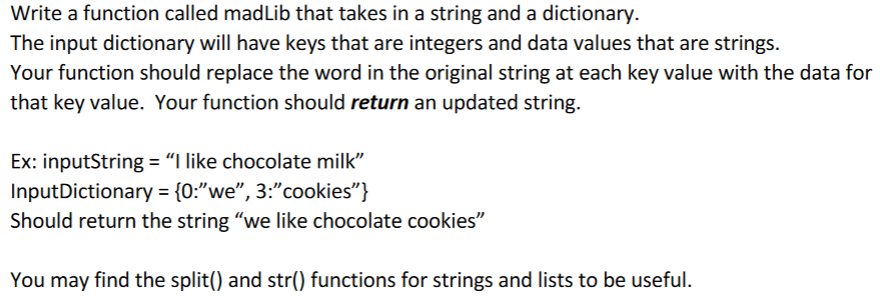  In Python Write a function called madLib that takes in a