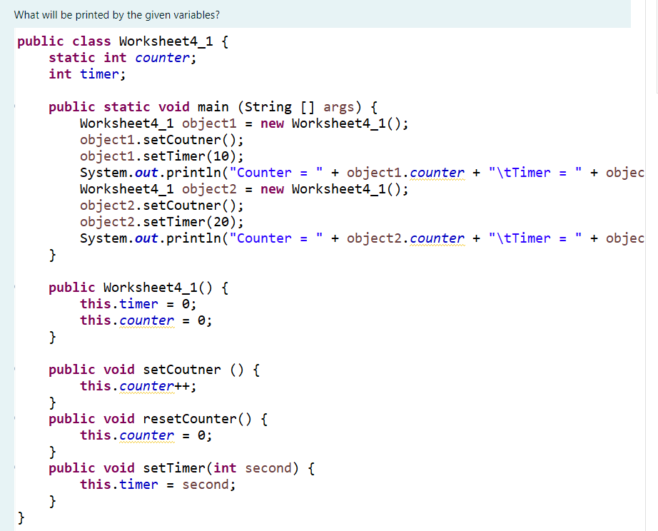 What will be printed by the given variables? public class Worksheet4_1