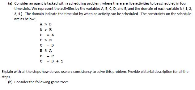 undefined (a) Consider an agent is tasked with a scheduling problem, where