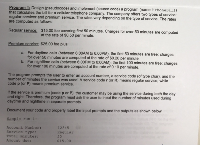  Program 1: Design (pseudocode) and implement (source code) a program (name