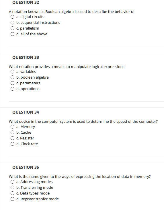 QUESTION 32 A notation known as Boolean algebra is used to