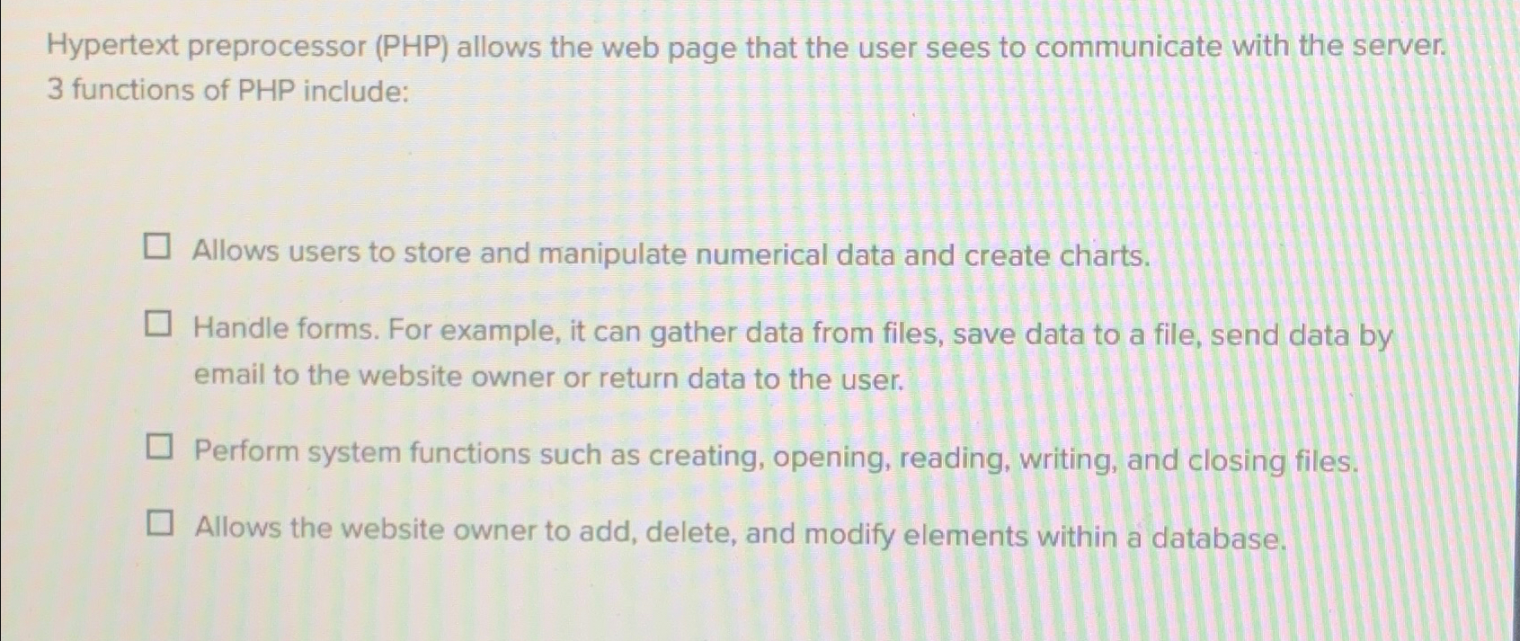  Hypertext preprocessor (PHP) allows the web page that the user sees