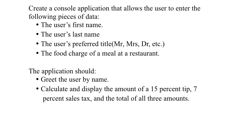  Create a console application that allows the user to enter the