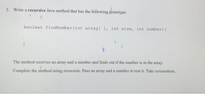  2. Write a recursive Java method that has the following prototype: