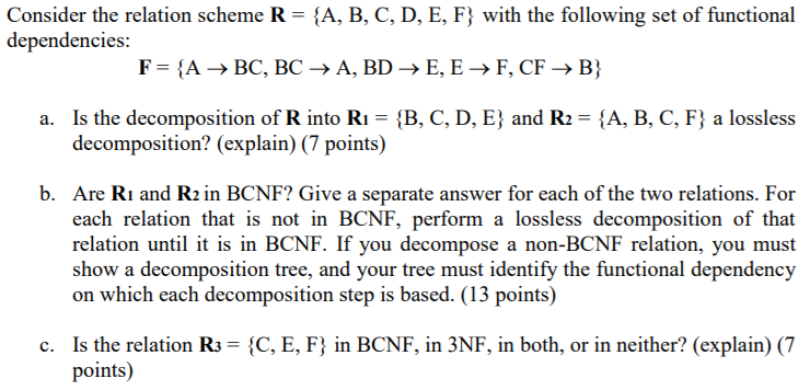  Consider the relation scheme R- A, B, C, D, E, F