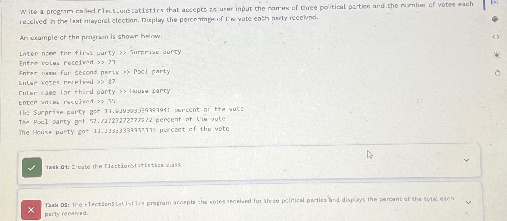  Write a program called Electionstatistics that accepts as user input the