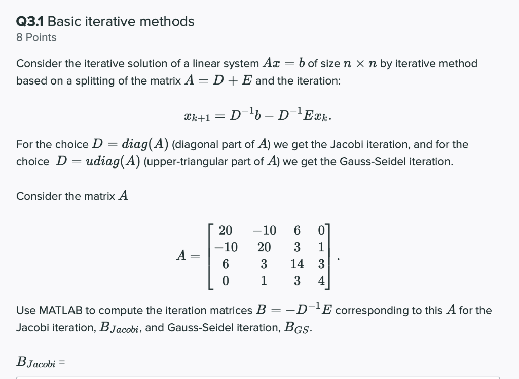  Q3.1 Basic iterative methods 8 Points Consider the iterative solution of