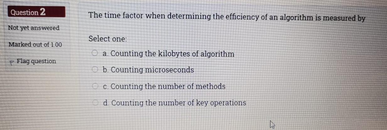 Question 2 The time factor when determining the efficiency of an