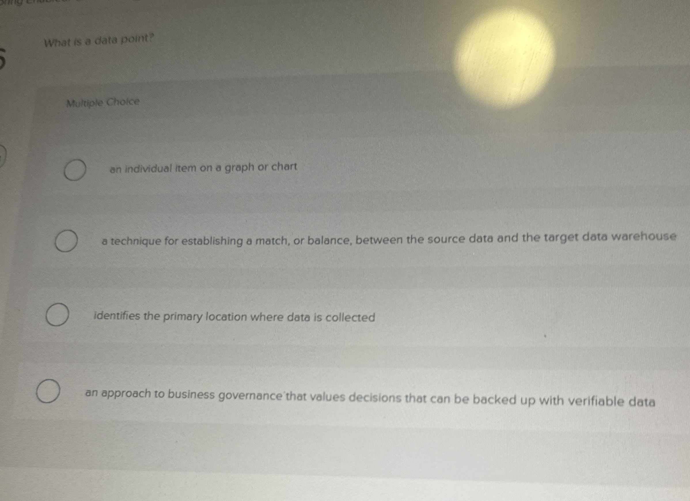  What is a data point? Multiple Choice an individual item on