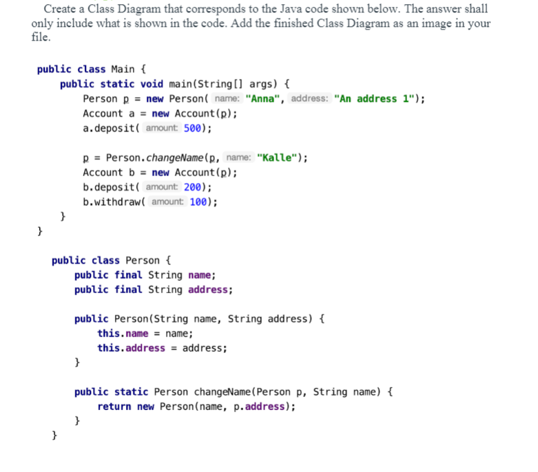 Create a Class Diagram that corresponds to the Java code shown