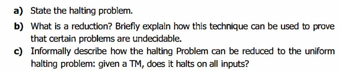Turing machine and halting problem a) State the halting problem. b) What