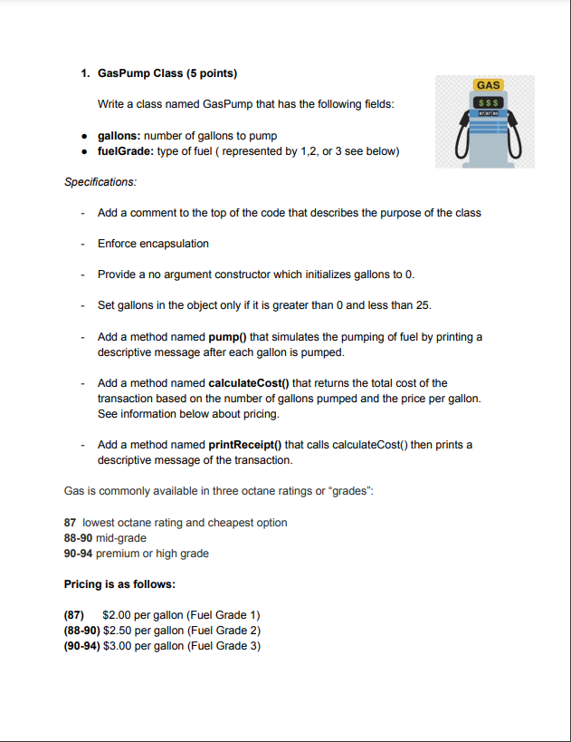 1. GasPump Class (5 points) GAS SSS Write a class named