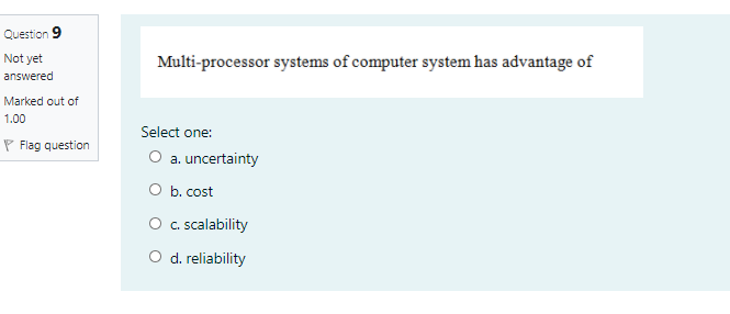 estion 6 In non-multiprogrammed system Central Processing Unit will yet wered -ked