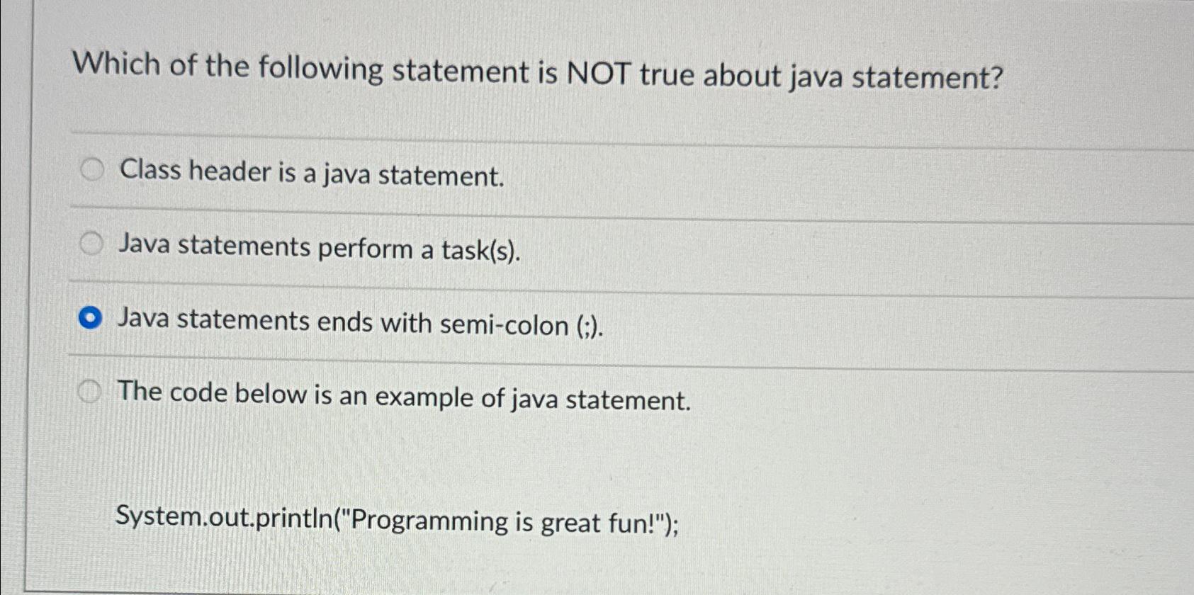  Which of the following statement is NOT true about java statement?