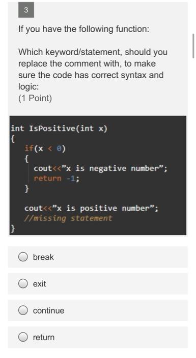  3 3 If you have the following function: Which keyword/statement, should