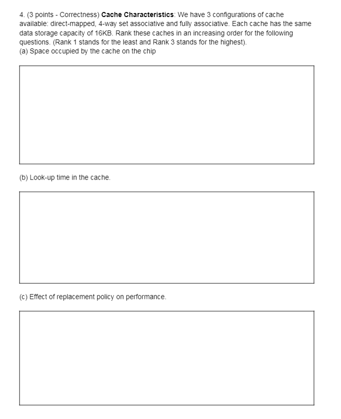  4. (3 points - Correctness) Cache Characteristics: We have 3 configurations