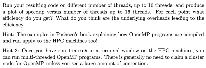 write a parallel OpenMP version of it. ------------------------------------------------------------------------------------------------------------------------------------ #include #include #include #include