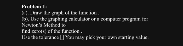  Problem 1: (a). Draw the graph of the function . (b).
